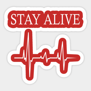 Stay Alive Sticker